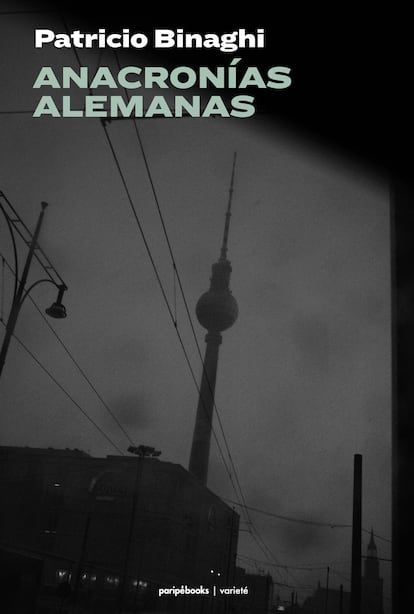 'Anachronias Germanas', by Patricio Binaghi (Paripe Books).