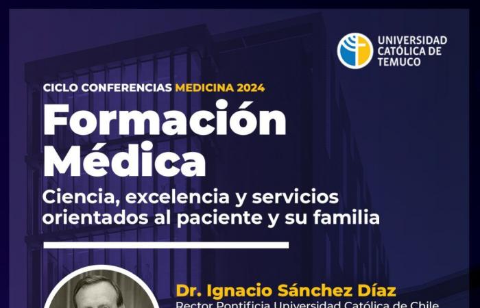 Rector of the PUC will give a conference regarding medical training and patient service at UC Temuco > UCT