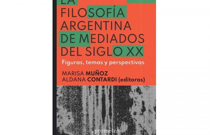 Ideas and reflections that return to the present | Prometeo published the book “Argentine philosophy of the mid-20th century”