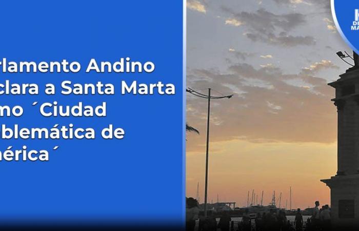 Andean Parliament declares Santa Marta as ‘Emblematic City of America’