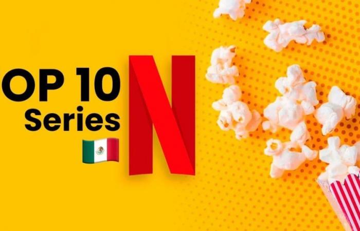 These are the most popular series to watch on Netflix Mexico today